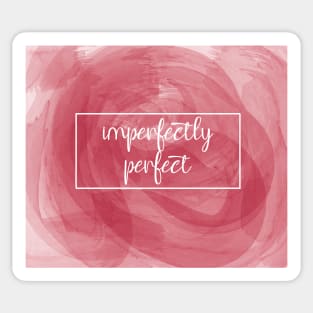 Imperfectly Perfect Sticker